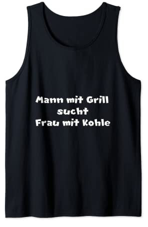 Mann mit Grill sucht Frau mit Kohle Tank Top