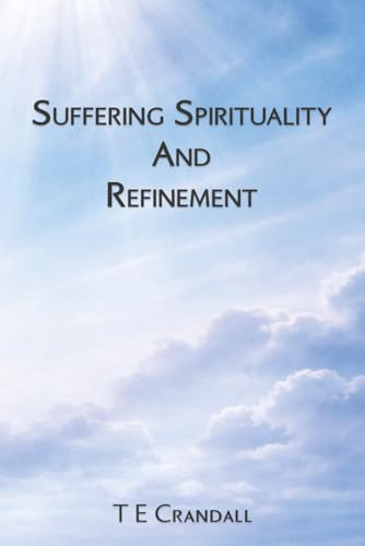 Suffering Spirituality And Refinement