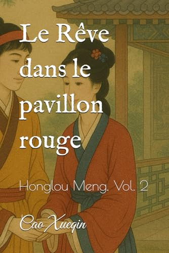 Le Rêve dans le pavillon rouge: Honglou Meng, Vol. 2