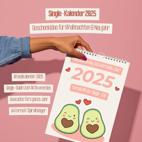 Generisch Kalender 2025 für Singles Wandkalender A4 Geschenkidee Singles & Freunde Weihnachten & Neujahrsgeschenk für Frauen, Freundin, Freund Single-Guide & Jahreskalender mit Avocado-Design