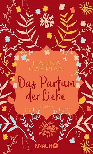 Das Parfum der Liebe: Roman | Eine Liebesgeschichte in Südamerika (Sehnsuchtsmomente)