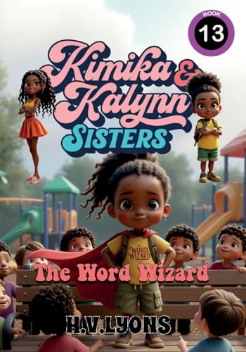 Kimika & Kalynn: Sisters – The Word Wizard