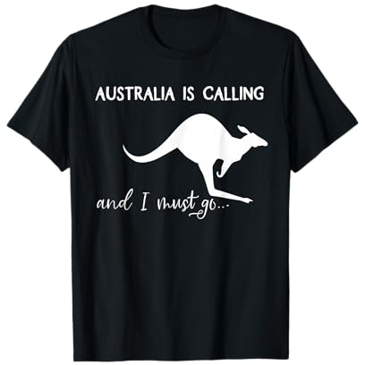Australien is Calling and I Must go... Känguru Australia T-Shirt