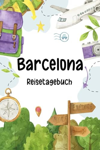Barcelona Reisetagebuch Kinder: Barcelona Urlaubstage Buch für Kinder Zum Ausfüllen und Behalten von Reiseerinnerungen, Reisetagebuch für Kinder Barcelona