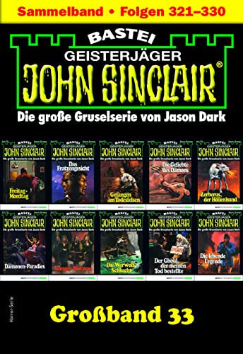 John Sinclair Großband 33: Folgen 321-330 in einem Sammelband