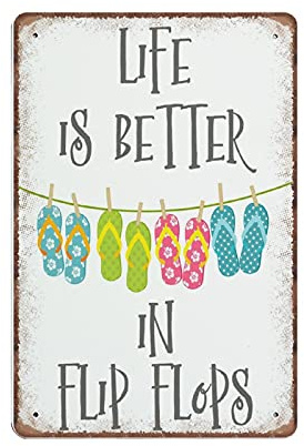 Life is Better in Flip Flops Tin Signs Coastal Decor Beach House Sign Flip Flops Summer Quote Funny Vintage Metal Sign Poster Wall Art Pub Bar Kitchen Garden Bathroom Home Decor,20 X 30 cm