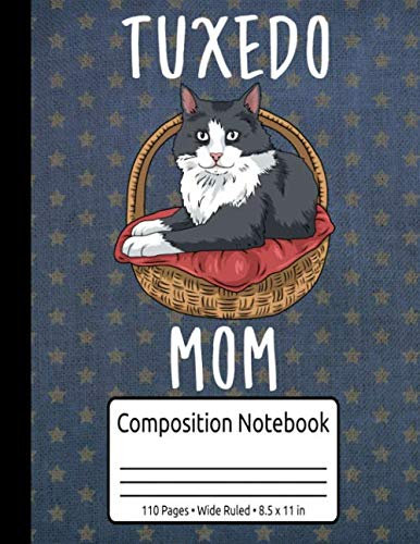 Tuxedo Cat Gifts Women Girls Tuxedo Mom Tuxedo Cat Composition Notebook 110 Pages Wide Ruled 8.5 x 11 in: Tuxedo Cat Book