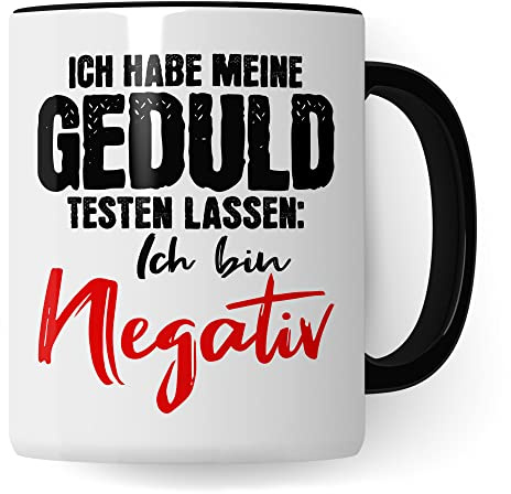Pagma Druck: Tasse lustig - Ich habe meine Geduld testen lassen - Ich bin negativ, Geschenk für Lehrer, Kollegen, Arbeiter, Büro, Sarkasmus, Witz (Schwarz, 330 ml)