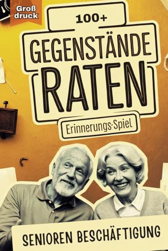 Gegenstände raten – Erinnerungs-Spiel: Für Senioren mit Demenz, um Erinnerungen zu aktivieren und schöne Momente zu teilen