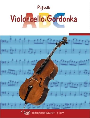 Violoncello.Gordonka ABC: Violoncello und Klavier von Árpád Pejtsik | Celloschule mit Duetten, Volksliedern, Kinderliedern und Klavierbegleitung | ... Notenausgabe für den Unterricht (VIOLONCELLE)