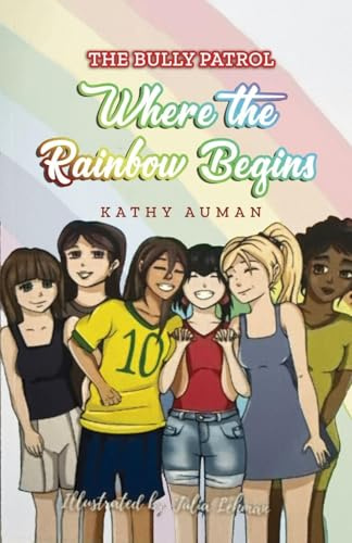 The Bully Patrol: Where the Rainbow Begins