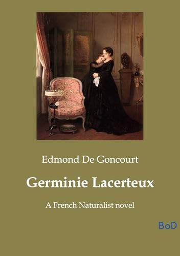 Germinie Lacerteux: A French Naturalist novel