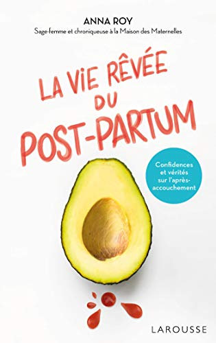 La vie rêvée du Post-partum (French Edition)
