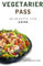 Vegetarier Pass: 60 Rezepte von Asien (Vegetarische Kochbücher 2)