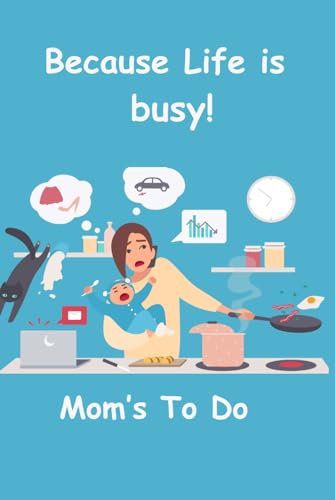 Because Life is Busy: Mom's To Do