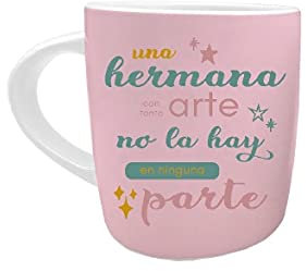DONREGALOWEB Taza Desayuno Positiva de cerámica Hermana Ø8x12x9,5cm-375ml