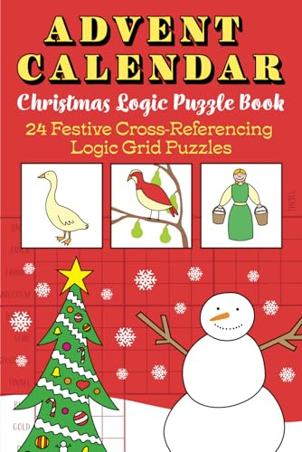 Advent Calendar Christmas Logic Puzzle Book: 24 Festive Cross-referencing Logic Grid Puzzles