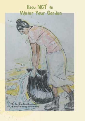 How Not To Water Your Garden