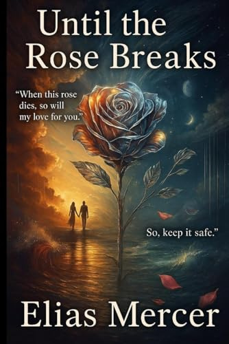 Until The Rose Breaks