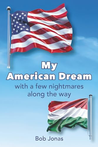 My American Dream: with a few nightmares along the way
