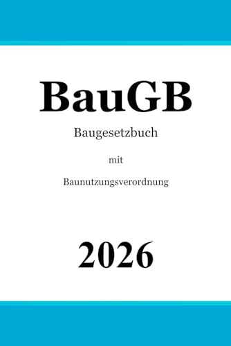 BauGB: Baugesetzbuch mit Baunutzungsverordnung (BauNVO) | Baurecht