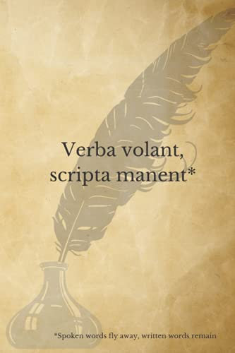 Latin Quote Notebook/ Verba volant, scripta manent Paperback [ 120 pages / Unlined / 6x9 inch / Cream Colour ]: 15x22 cm Unlined Notebook (Spoken words fly away, written words remain)