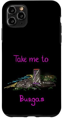 iPhone 11 Pro Max Take me to Burgas Bulgaria Case