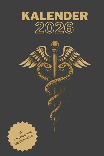 Pflege Kalender 2026 für Pflegekräfte, Ärzte und Ärztinnen mit Äskulapstab Cover: Kalender für Pflegekräfte mit medizinischen Fakten | 404 Seiten im ... und Pflegeheim oder einfach für Zuhause.