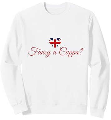 Fancy A Cuppa? Shirt avec Mots Anglais drôles Drapeau Union Jack Sweatshirt