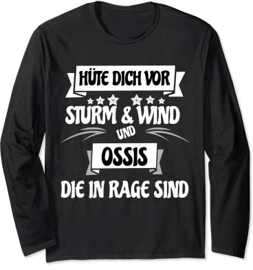 Hüte Dich Vor Sturm & Wind & Ossis Die In Rage Sind DDR Ost Langarmshirt