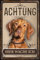 30 x 20 cm wetterfestes Blechschild, Warnhinweis, Torschild, Achtung, hier Wache ich! Warnung vor dem Hund (Vizsla)
