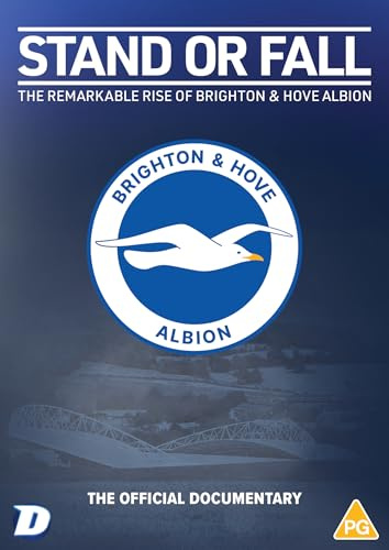 Stand or Fall: The Remarkable Rise of Brighton & Hove Albion