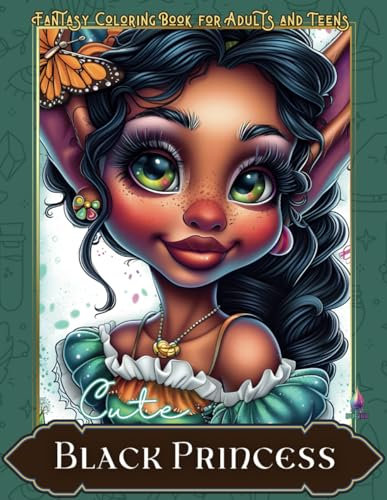 Cute Black Princess: A Fantasy Coloring Book for Adults and Teens with 48 Portraits of Black and Brown Adorable Cartoon Girls (Princesses)