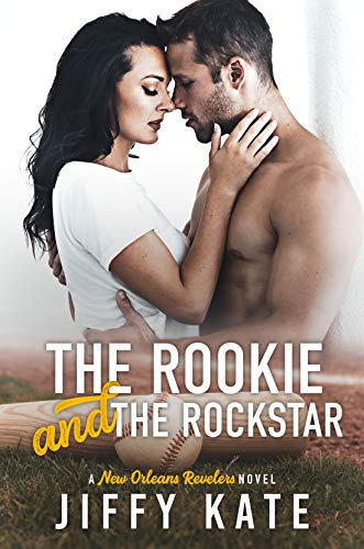 The Rookie and The Rockstar: A Baseball Romance (New Orleans Revelers Book 1) (English Edition)