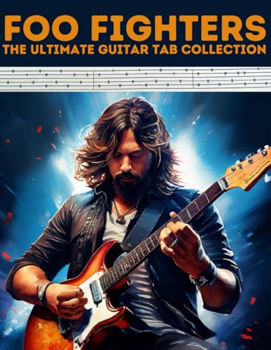 Foo Fighters: The Ultimate Guitar Tab Collection