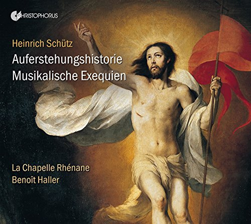 Schütz: Historia der Auferstehung SWV 50 & Musikalische Exequien SWV 279-281