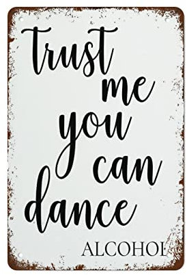 Metal Vintage Tin Sign Trust Me You Can Dance Wedding Sign 12x8 Inch Wall Decor Retro Art Tin Sign Funny Decorations for Home Bar Pub Cafe Farm Room Metal Poster