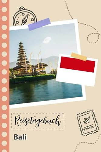 Reisetagebuch zum Ausfüllen - Bali: Ein Lustiger Reisetagebuch zum selberschreiben für Ihre Reise nach Indonesien für Paare, Männer und Frauen mit Anregungen und Checklisten.
