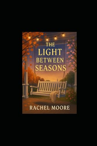 The Light Between Seasons