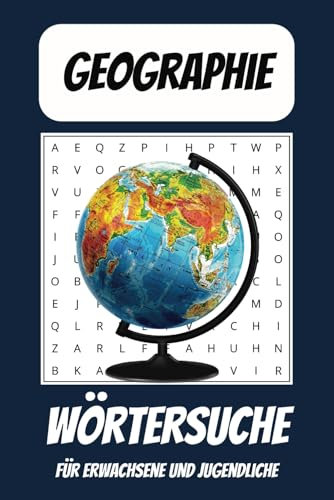 Geographie Wörtersuche Buch: Wörtersuche mit leicht zu lesenden Buchstaben über das Thema Geographie, 110 Seiten, 50+ Rätsel... Geschenk für Feiertage oder für Urlaub und Freizeit