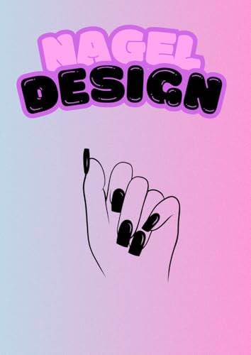 Nageldesign, Zeichenbuch, Grafikbuch, Malbuch, 40 Vorlagen, Nagel Kreationen