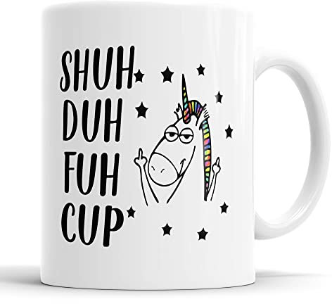 Shuh Duh Fuh Cup Unicorn Mug Shut The Fuh Cup Curse Word Mug Cussing Mug Mug with Curse Words Funny Curse Word Mug Funny Mug