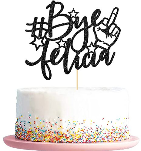 Bye Felicia Cake Topper, Divorce / Retirement / Farewell / Job Change Party Cake Decorations, Funny Despise Sign Cake Decor, Black