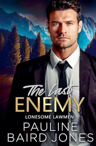 The Last Enemy (Lonesome Lawmen, Band 1)