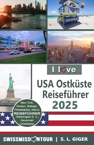 USA Ostküste Reiseführer von SWISSMISSONTOUR (Version mit Farbfotos): USA Reiseführer Osten, New York, Boston, Florida, Philadelphia, Washington, Miami und Niagarafälle (Swissmissontour Reiseführer)