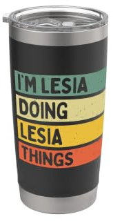 Io sono Lesia Doing Lesia Things Divertente Citazione Personalizzata Bicchiere termico in acciaio inox doppia parete