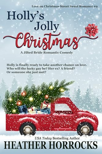 HOLLY'S JOLLY CHRISTMAS: A Jilted Bride Romantic Comedy (Love on Christmas Street Sweet Romances Book 9)