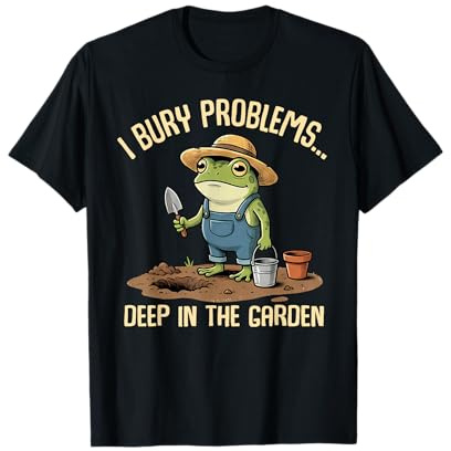 Funny Frog Gardener Quote I Bury Problems Deep in The Garden T-Shirt