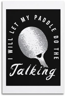 Tischtennis-Poster I WILL LET MY PADDLE DO THE Talking, dekoratives Gemälde, Leinwand, Wandposter und Kunstdruck, moderne Familienschlafzimmer-Dekoration, Poster, 40 x 60 cm