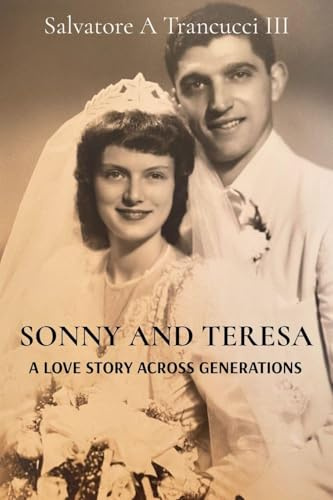 SONNY AND TERESA: A LOVE STORY ACROSS GENERATIONS